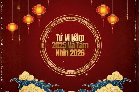 Tử Vi Năm 2025 Và Tầm Nhìn 2026: Luận Giải Tử Vi Chân Cơ Chi Tiết Cho 12 Con Giáp