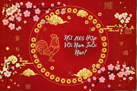 Nữ 2005 Hợp Với Nam Tuổi Nào? Cẩm Nang Chọn Chồng Để Hôn Nhân Viên Mãn
